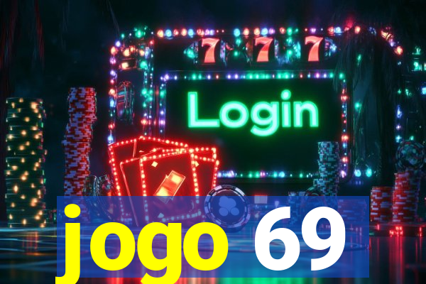 jogo 69