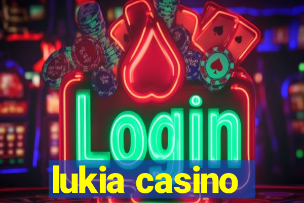 lukia casino