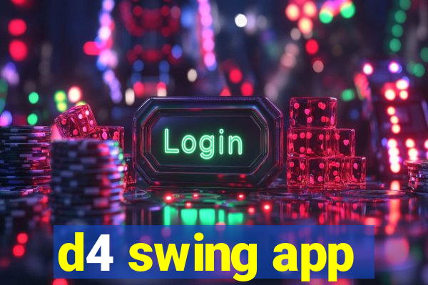 d4 swing app