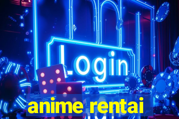 anime rentai