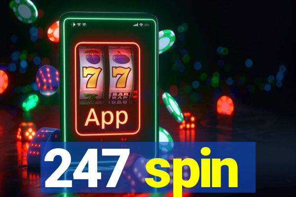 247 spin