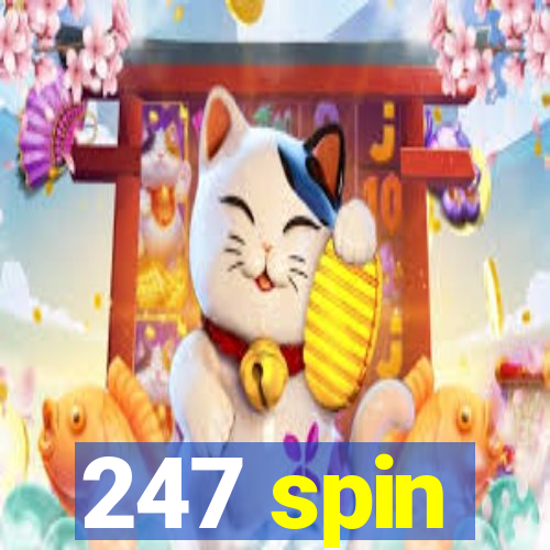 247 spin