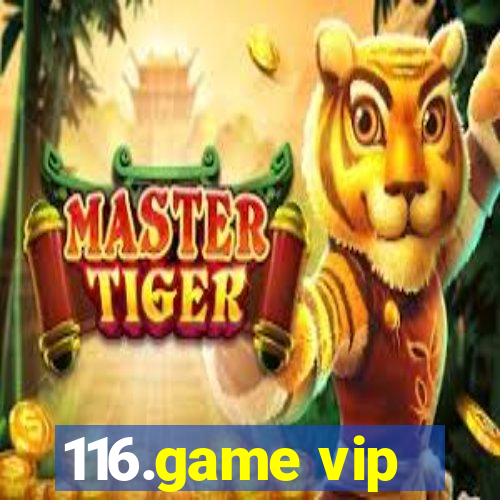 116.game vip