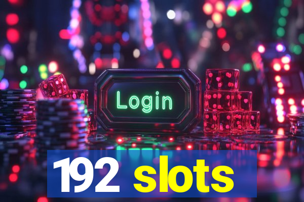 192 slots