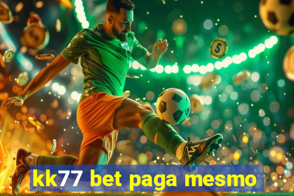 kk77 bet paga mesmo