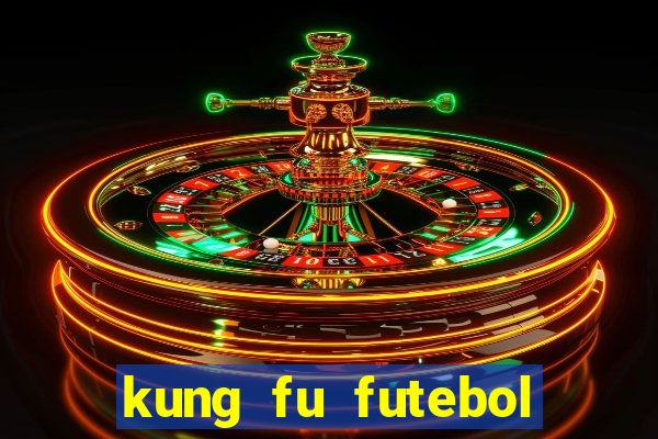 kung fu futebol clube dublado torrent