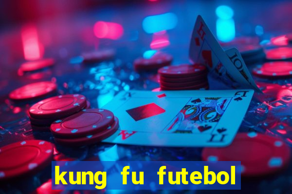 kung fu futebol clube dublado torrent