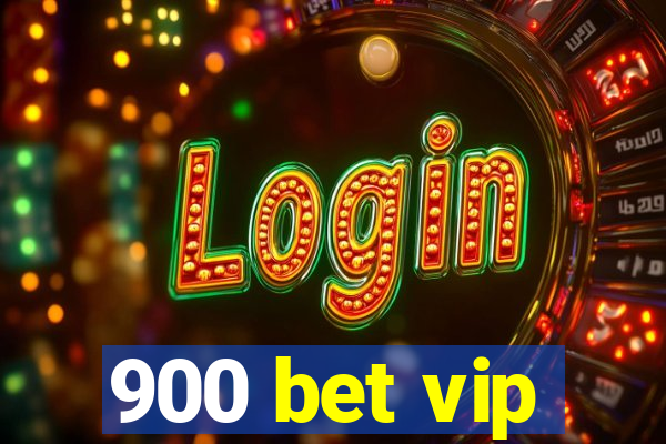 900 bet vip