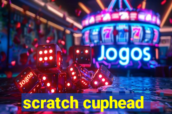 scratch cuphead