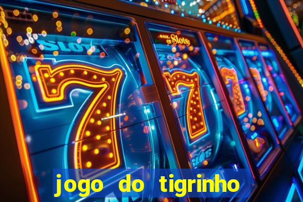 jogo do tigrinho deposito minimo 1 real