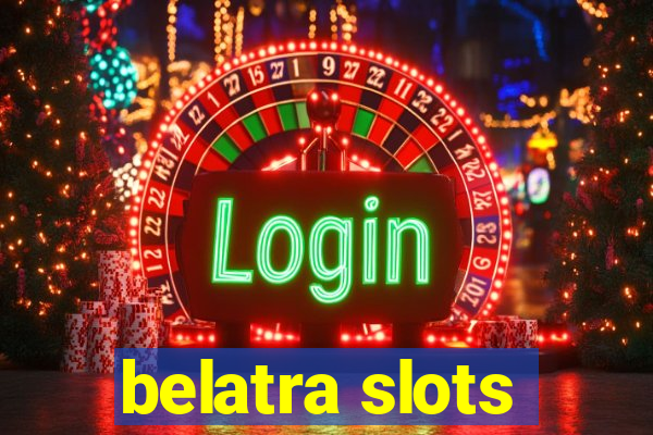 belatra slots