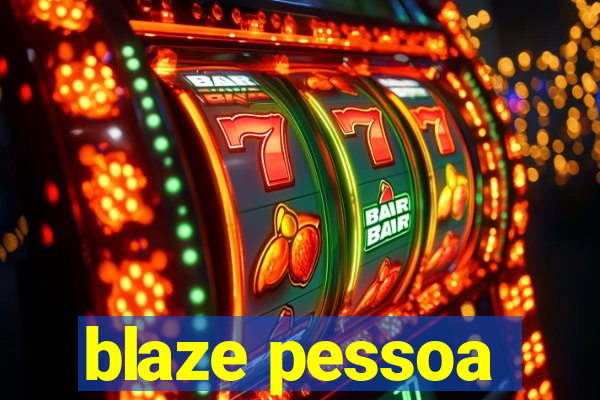 blaze pessoa