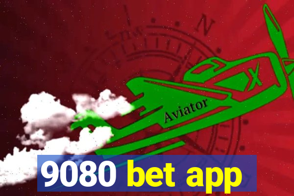 9080 bet app