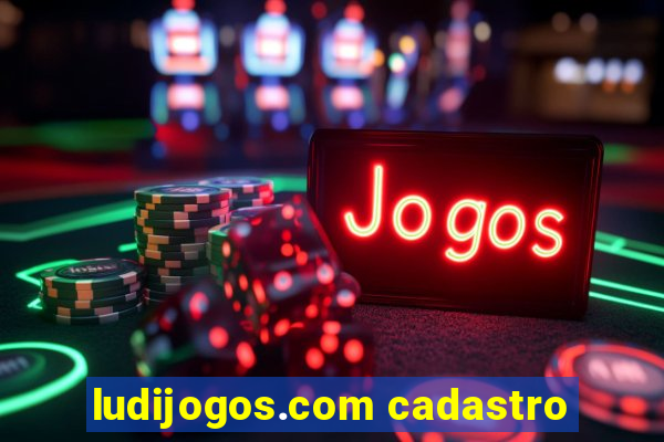 ludijogos.com cadastro