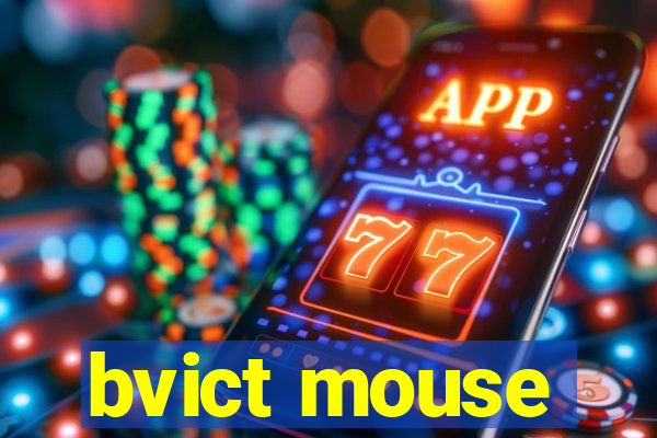 bvict mouse