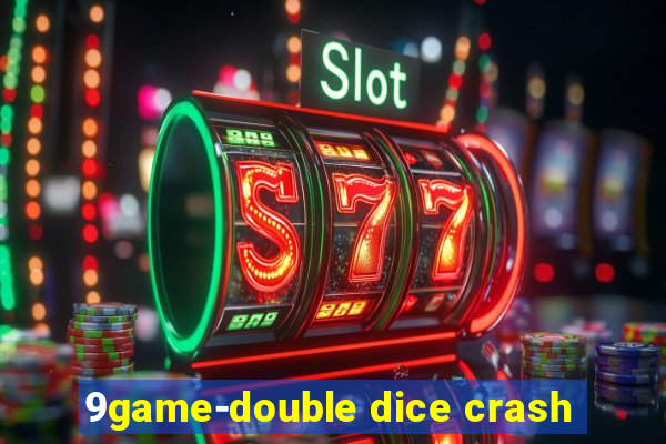 9game-double dice crash