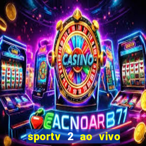 sportv 2 ao vivo mega canais