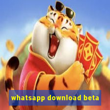 whatsapp download beta