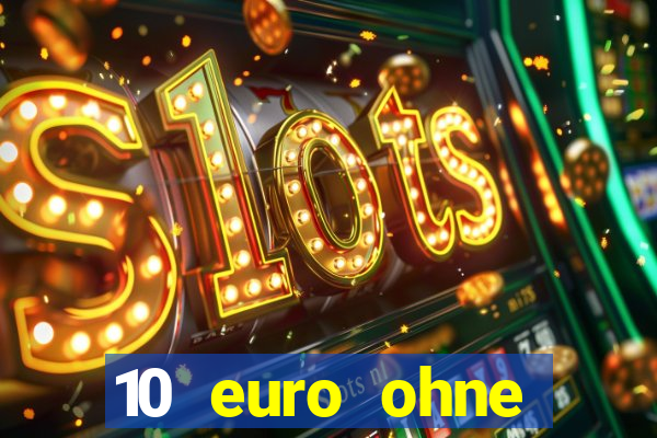 10 euro ohne einzahlung online casino