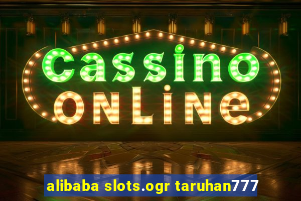 alibaba slots.ogr taruhan777