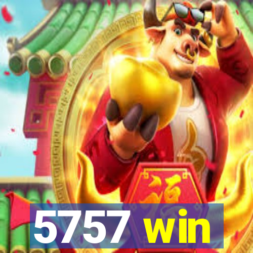 5757 win