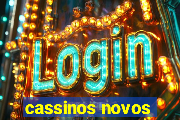 cassinos novos