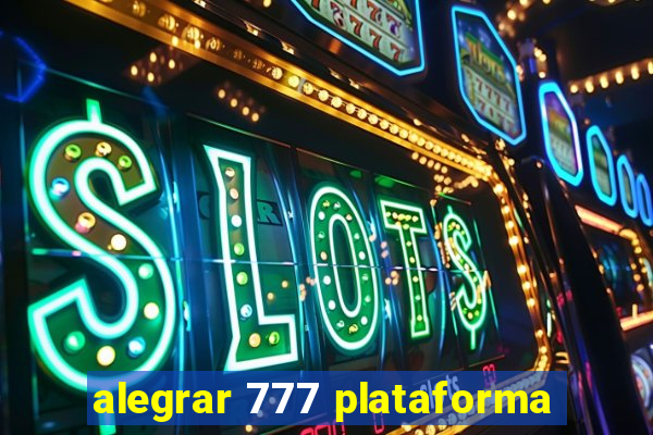 alegrar 777 plataforma