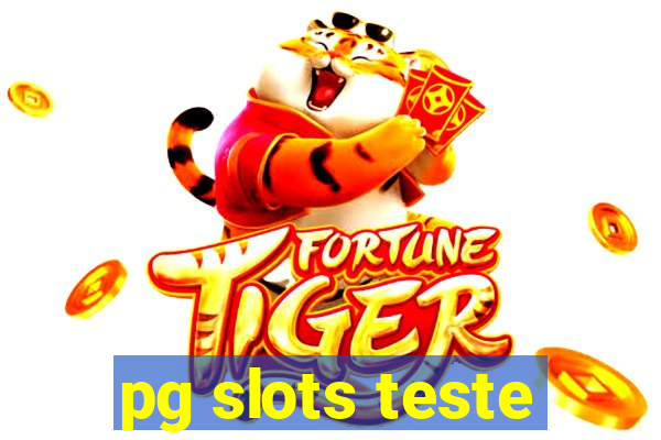 pg slots teste