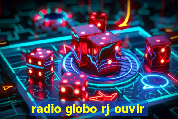 radio globo rj ouvir