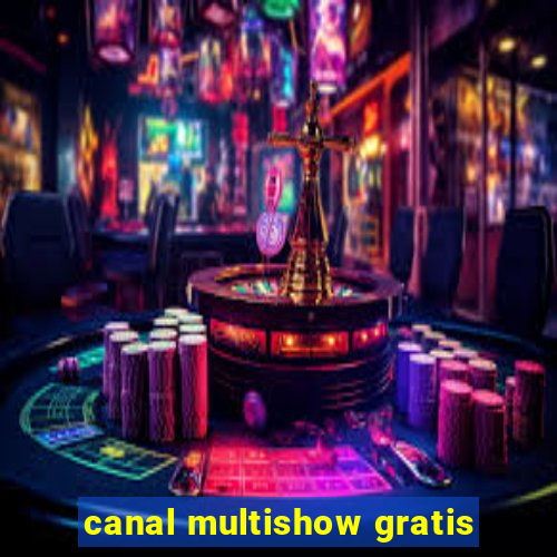 canal multishow gratis