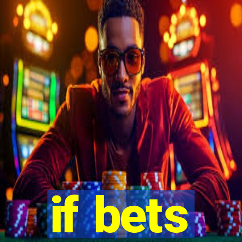 if bets