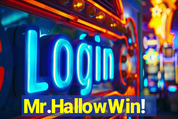 Mr.HallowWin!