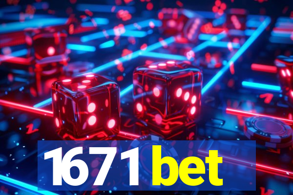 1671 bet