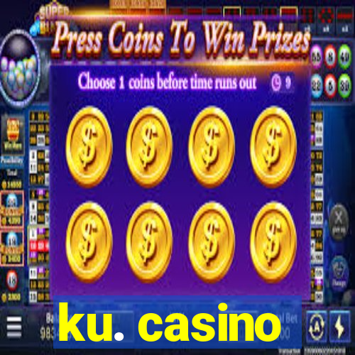 ku. casino