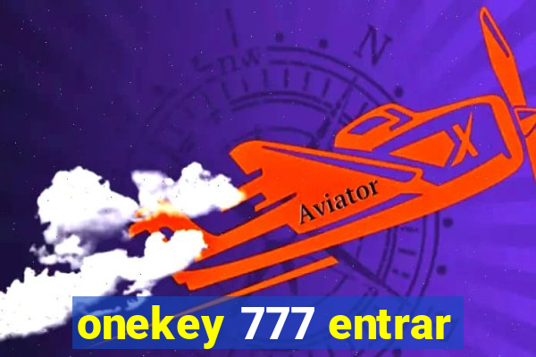 onekey 777 entrar