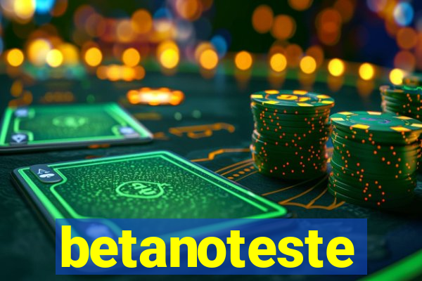 betanoteste