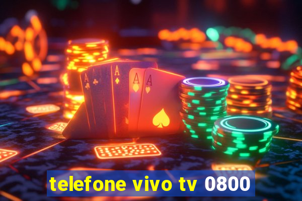 telefone vivo tv 0800