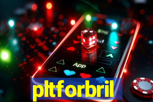 pltforbril