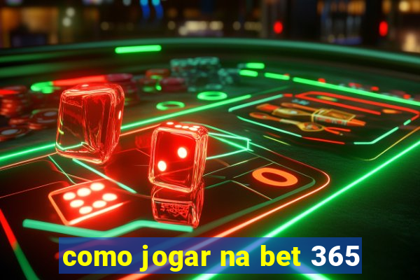 como jogar na bet 365