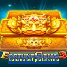 banana bet plataforma