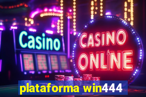 plataforma win444