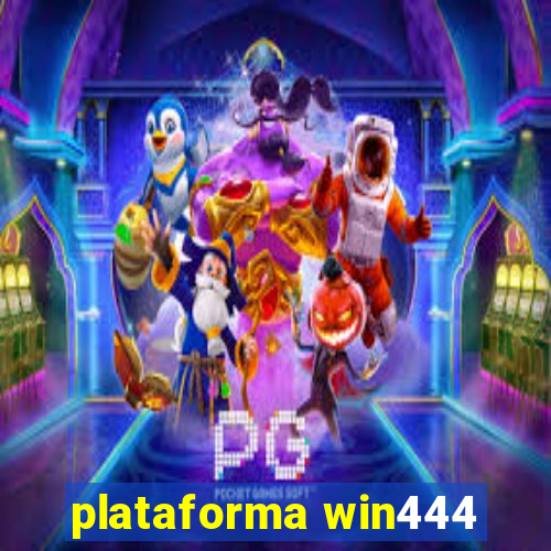 plataforma win444