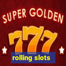 rolling slots