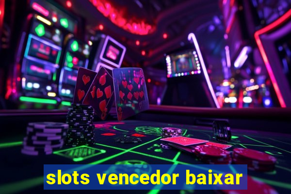 slots vencedor baixar