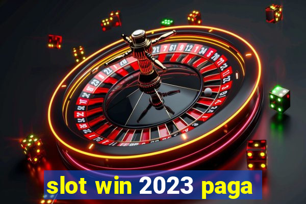 slot win 2023 paga