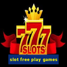 slot free play games