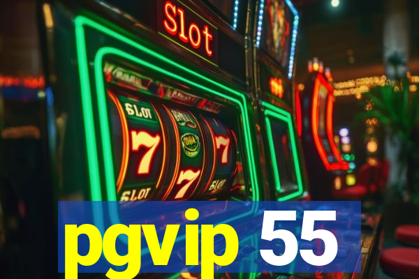 pgvip 55