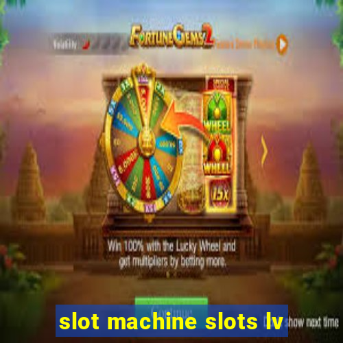 slot machine slots lv