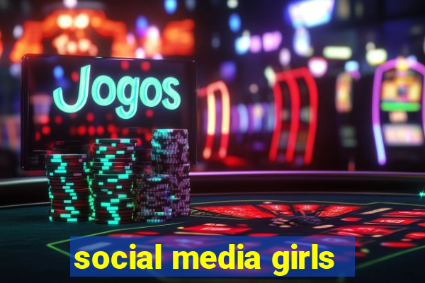 social media girls