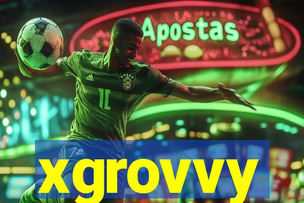 xgrovvy